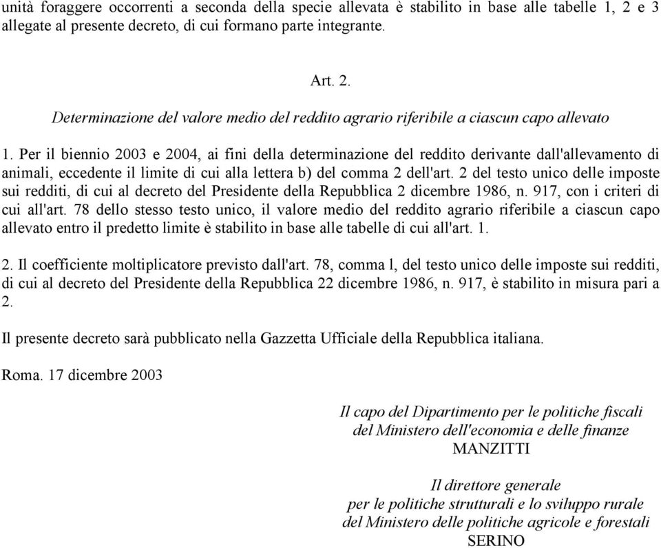 2 del testo unico delle imposte sui redditi, di cui al decreto del Presidente della Repubblica 2 dicembre 86, n. 917, con i criteri di cui all'art.