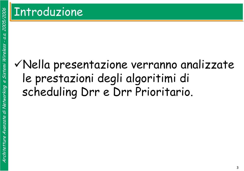 scheduling Drr e Drr Prioritario.