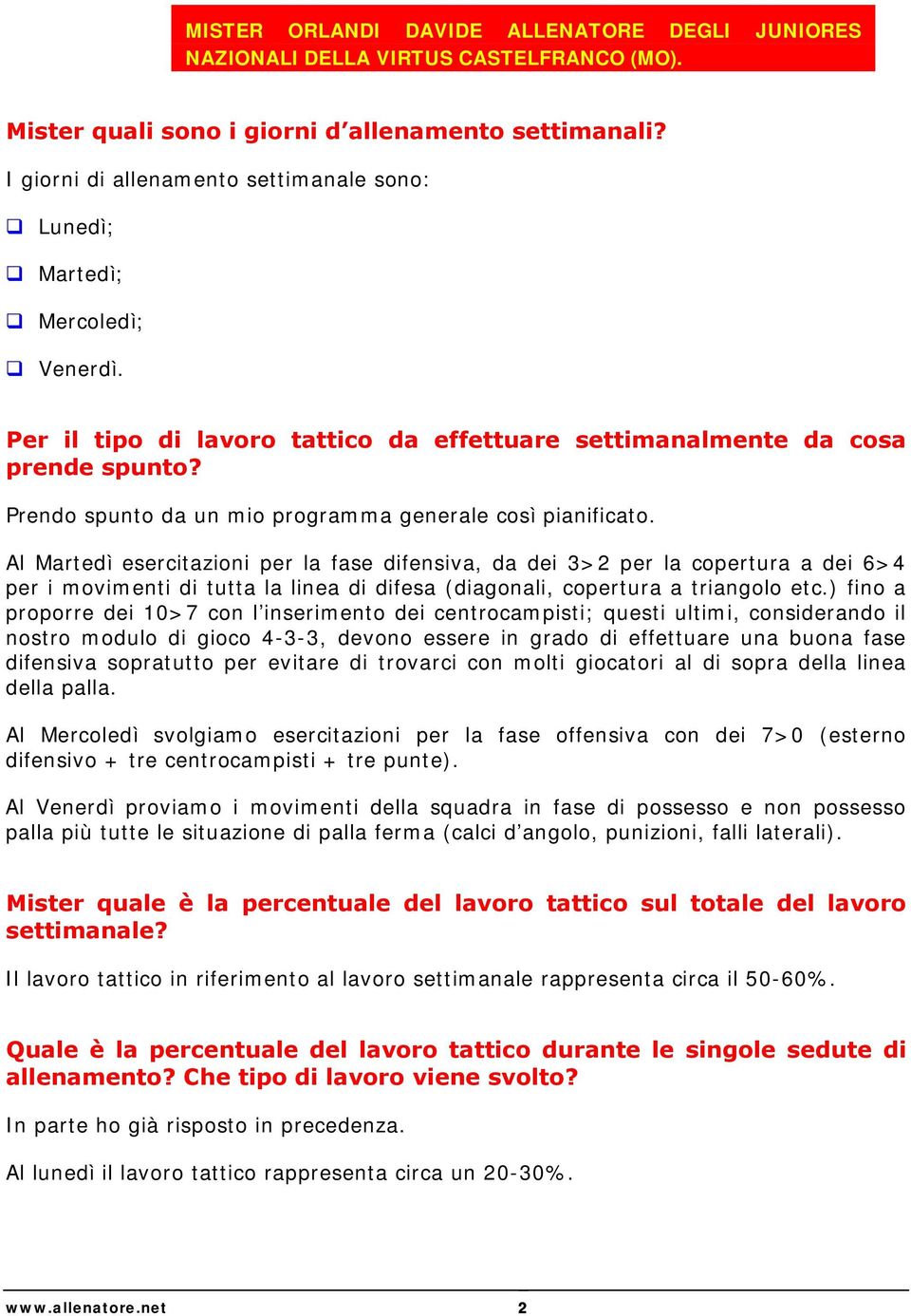 Prendo spunto da un mio programma generale così pianificato.