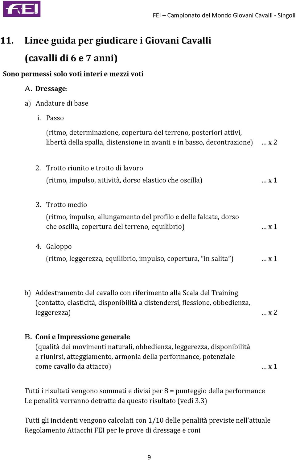 Trotto riunito e trotto di lavoro (ritmo, impulso, attività, dorso elastico che oscilla) x 1 3.