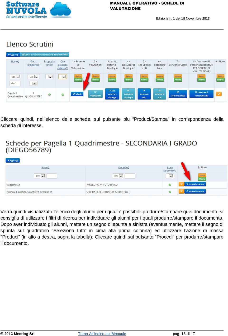 per i quali produrre/stampare il documento.