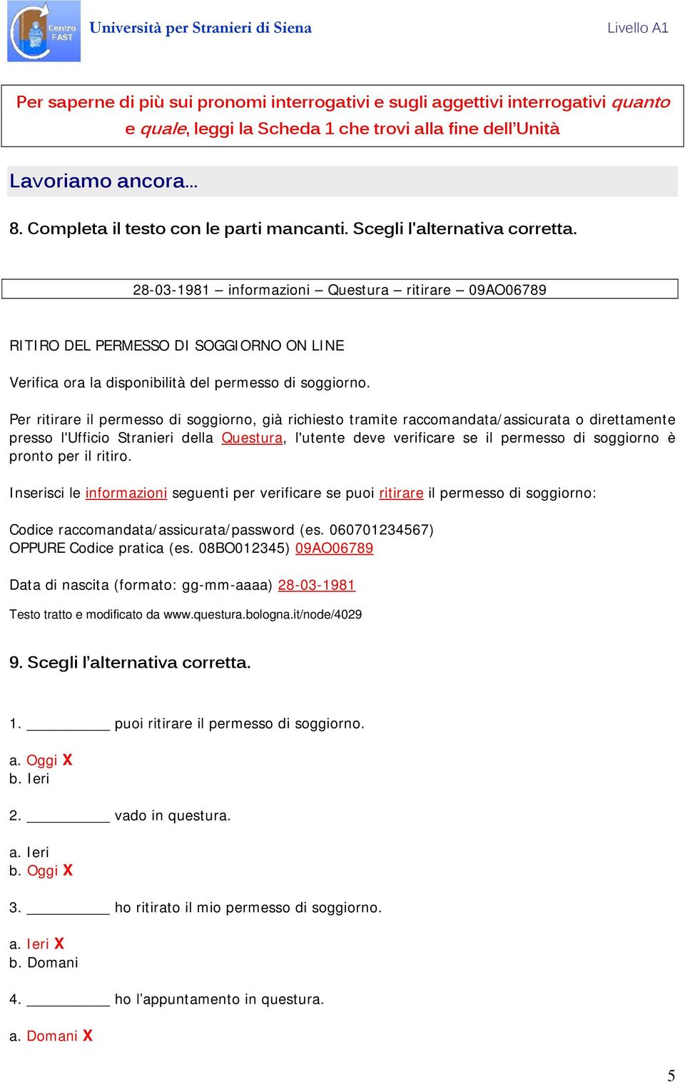 28-03-1981 informazioni Questura ritirare 09AO06789 RITIRO DEL PERMESSO DI SOGGIORNO ON LINE Verifica ora la disponibilità del permesso di soggiorno.