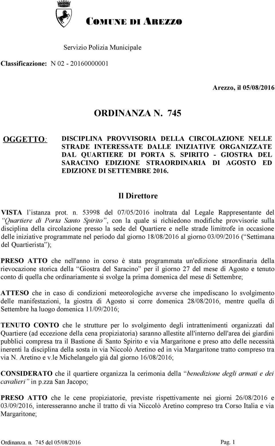 SPIRITO - GIOSTRA DEL SARACINO EDIZIONE STRAORDINARIA DI AGOSTO ED EDIZIONE DI SETTEMBRE 2016. Il Direttore VISTA l istanza prot. n.