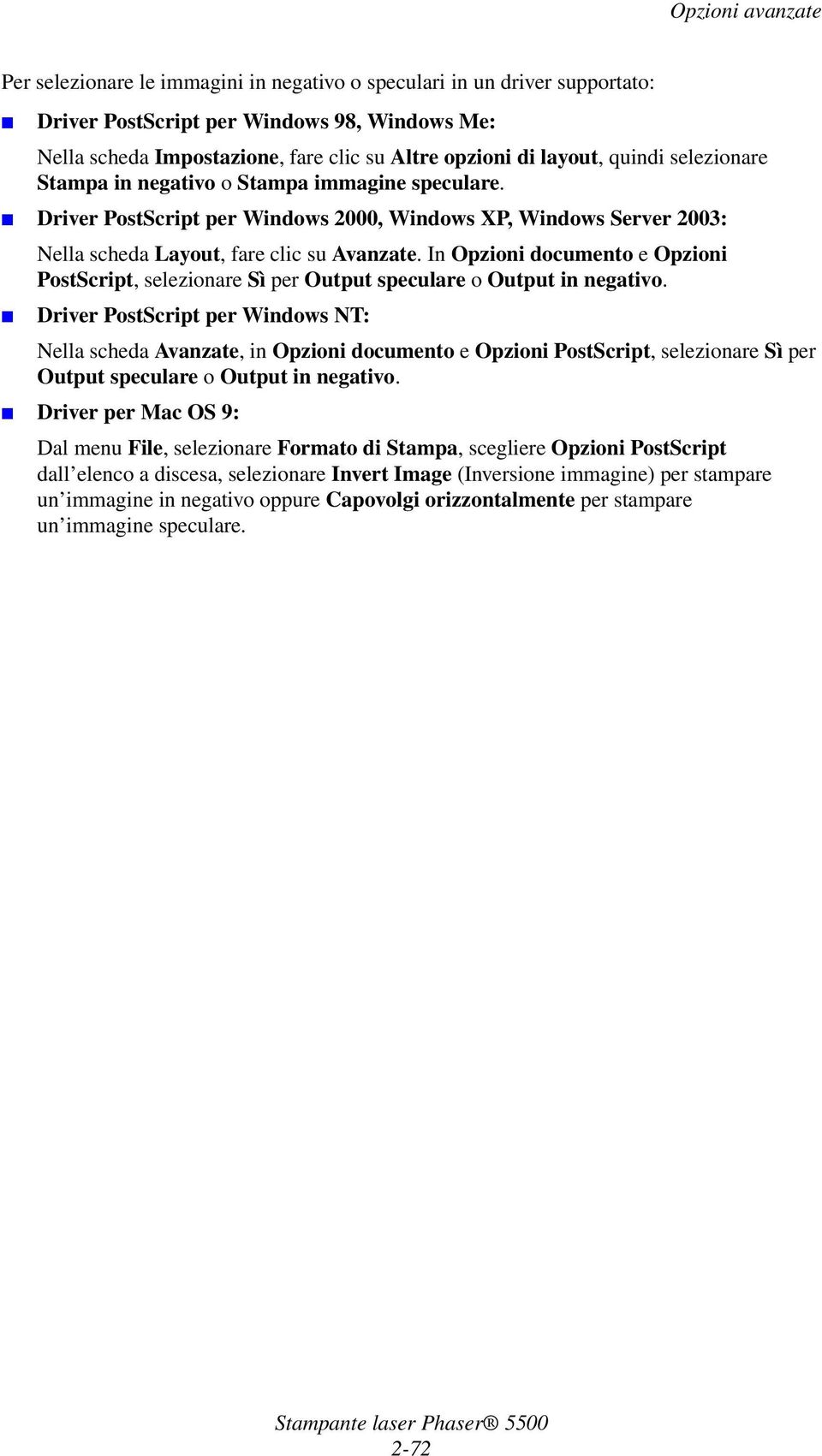 In Opzioni documento e Opzioni PostScript, selezionare Sì per Output speculare o Output in negativo.