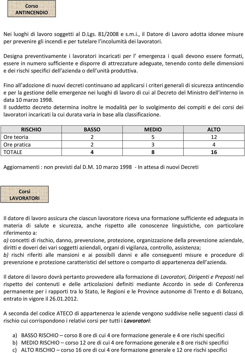 rischi specifici dell azienda o dell unità produttiva.