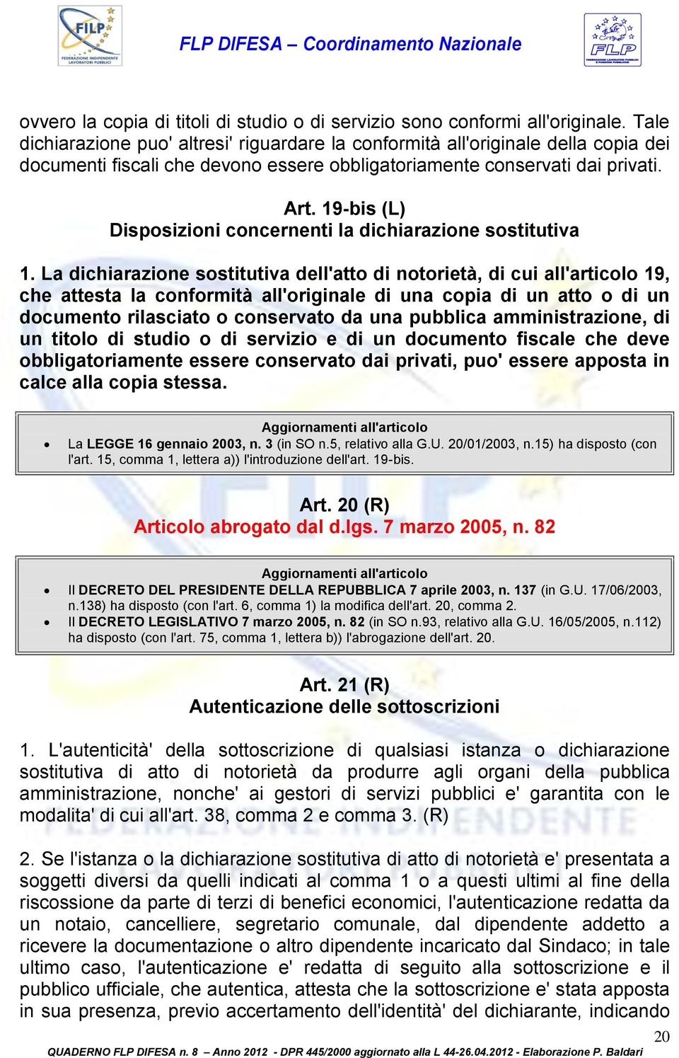 19-bis (L) Disposizioni concernenti la dichiarazione sostitutiva 1.