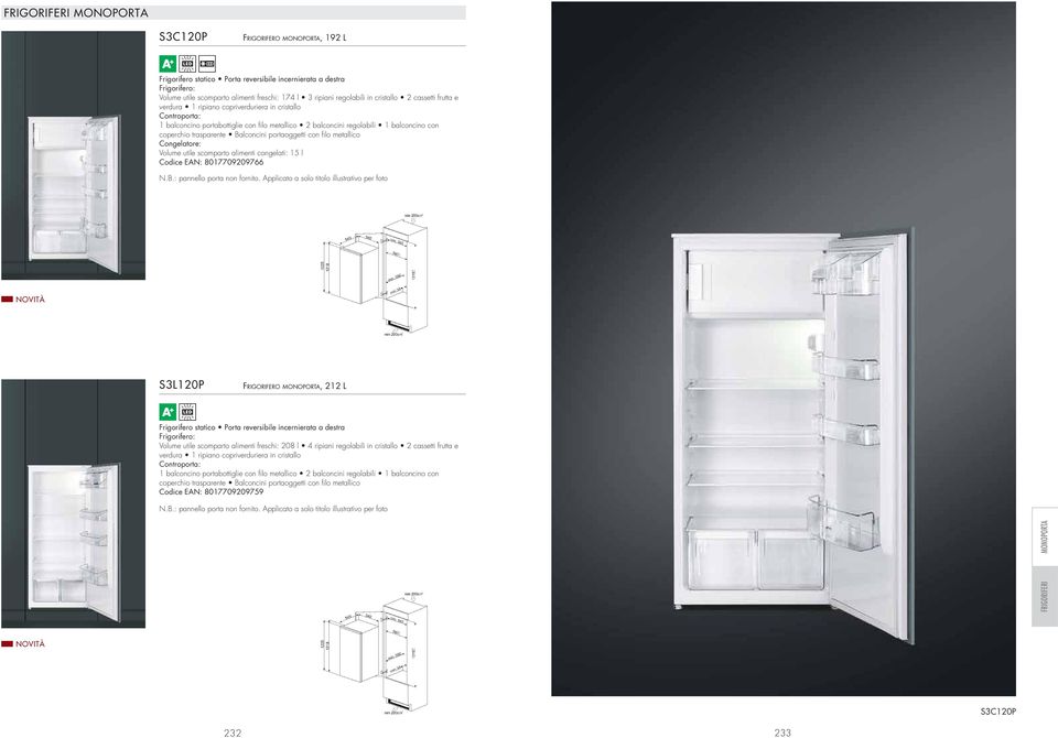 EAN: 8017709209766 S3L120P Frigorifero monoporta, 212 L Volume utile scomparto alimenti freschi: 208 l 4