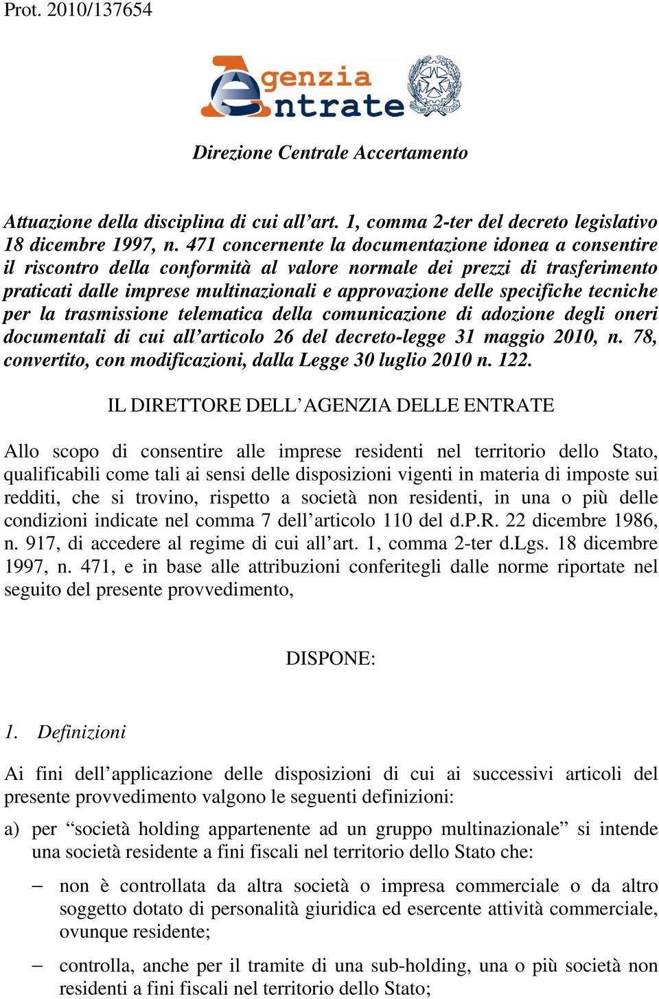 specifiche tecniche per la trasmissione telematica della comunicazione di adozione degli oneri documentali di cui all articolo 26 del decreto-legge 31 maggio 2010, n.