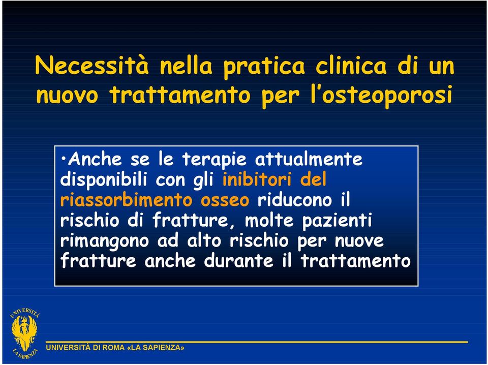 inibitori del riassorbimento osseo riducono il rischio di fratture,