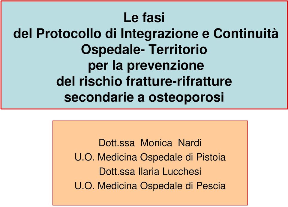 secondarie a osteoporosi Dott.ssa Monica Nardi U.O.