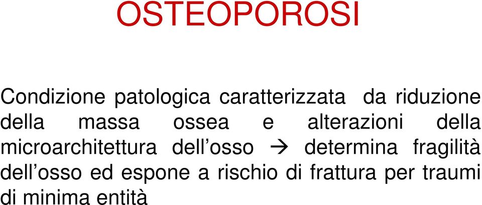 microarchitettura dell osso determina fragilità dell