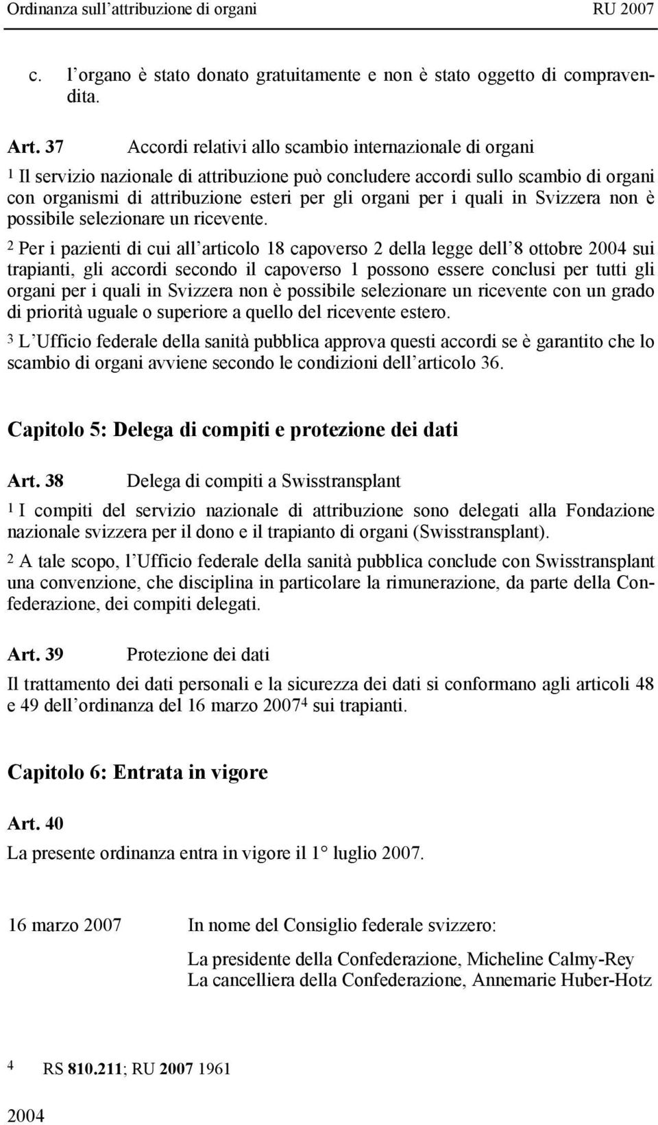 per i quali in Svizzera non è possibile selezionare un ricevente.