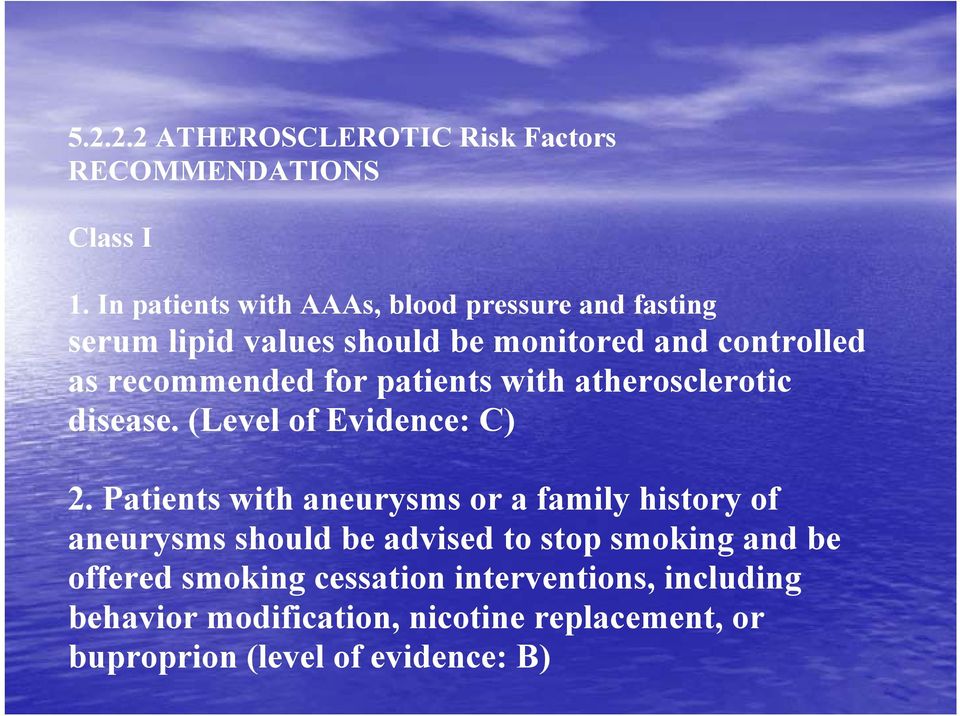 for patients with atherosclerotic disease. (Level of Evidence: C) 2.
