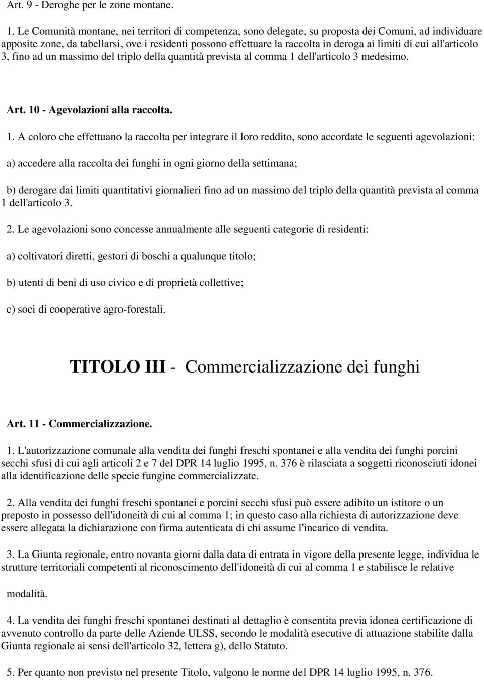 limiti di cui all'articolo 3, fino ad un massimo del triplo della quantità prevista al comma 1 