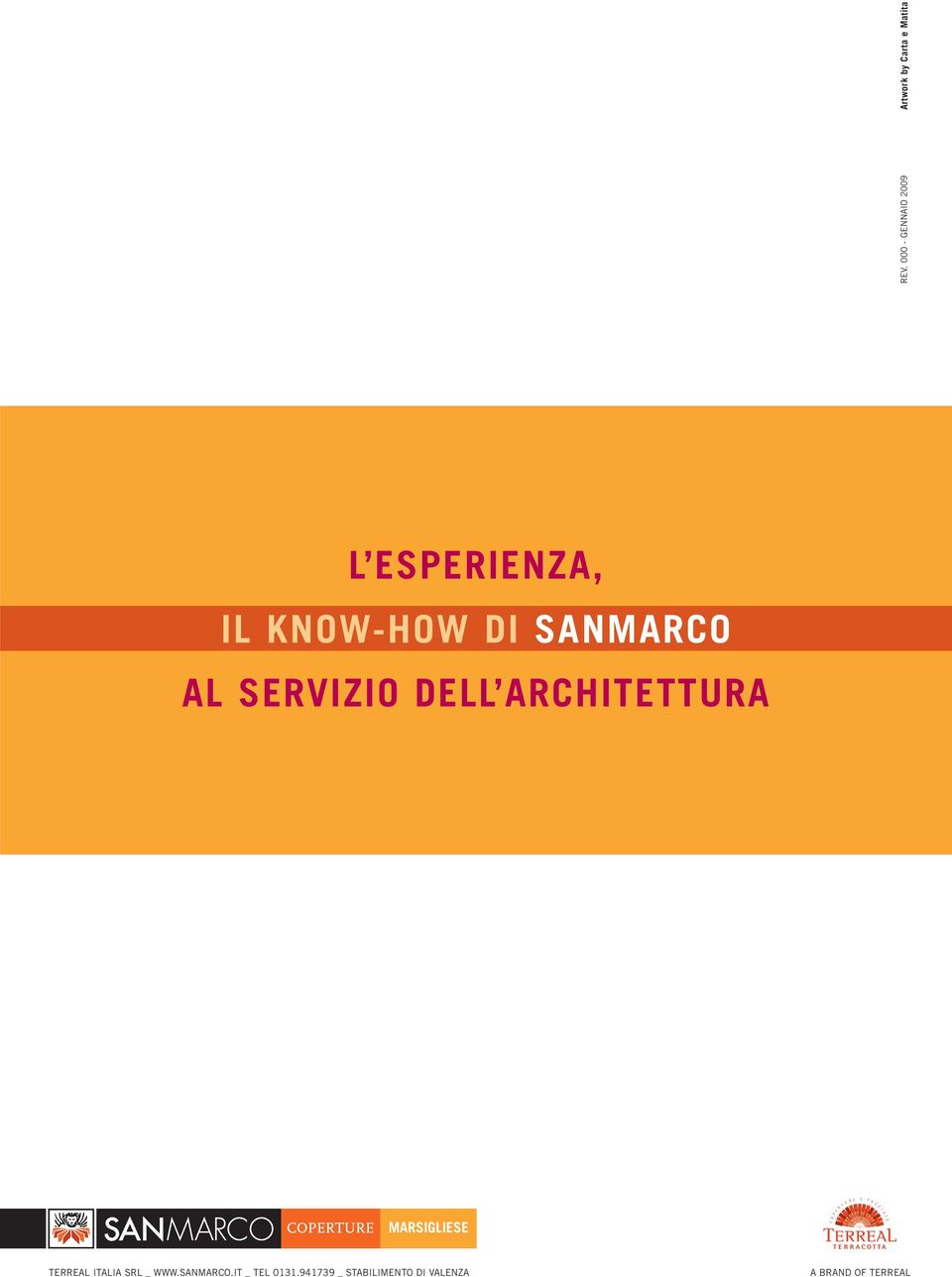 KNOW-HOW DI SANMARCO AL SERVIZIO DELL ARCHITETTURA R T U R E E F A