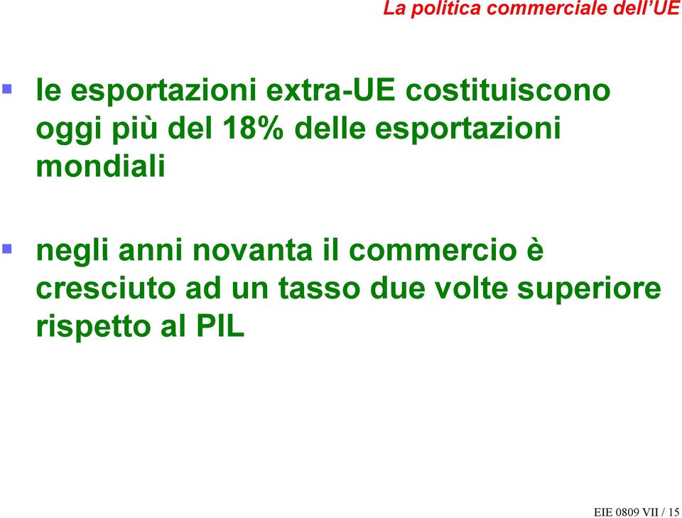 mondiali negli anni novanta il commercio è cresciuto ad