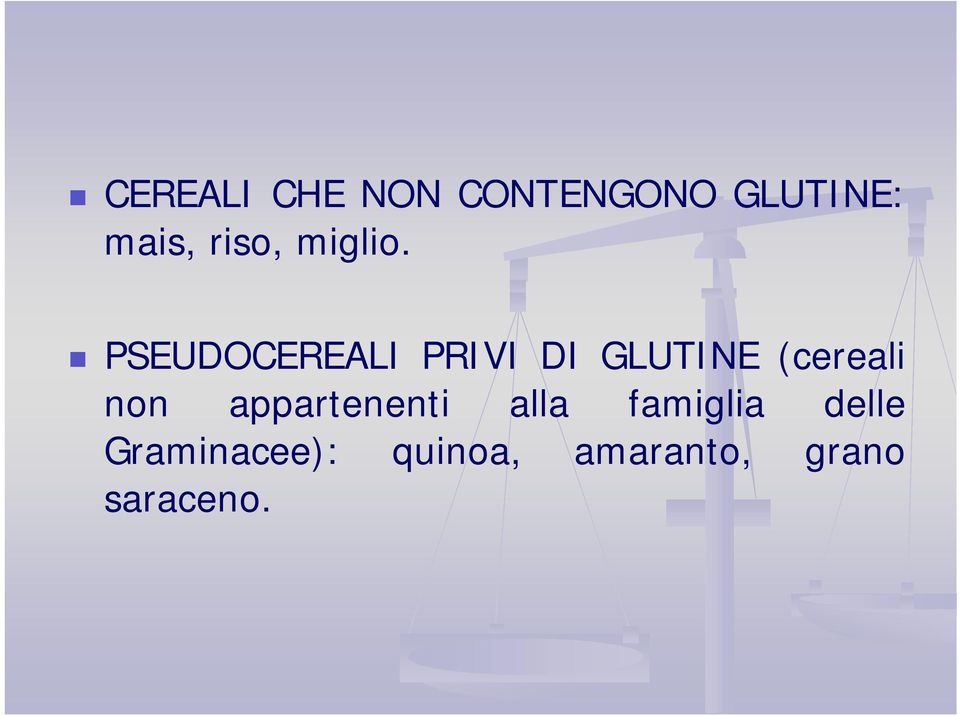 PSEUDOCEREALI PRIVI DI GLUTINE (cereali non