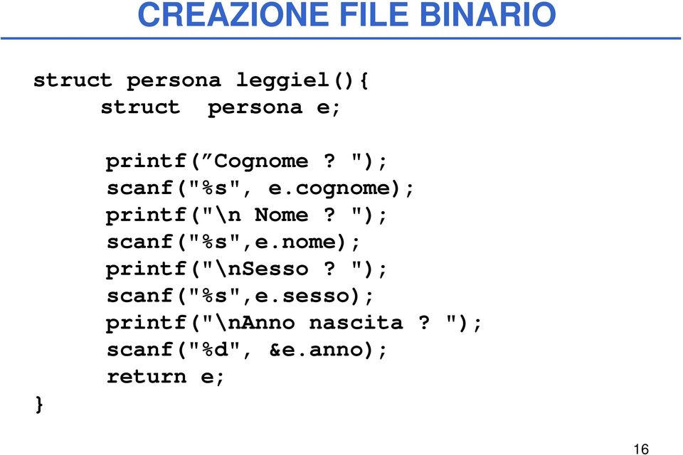 cognome); printf("\n Nome? "); scanf("%s",e.