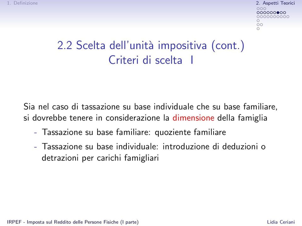 familiare, si dovrebbe tenere in considerazione la dimensione della famiglia -