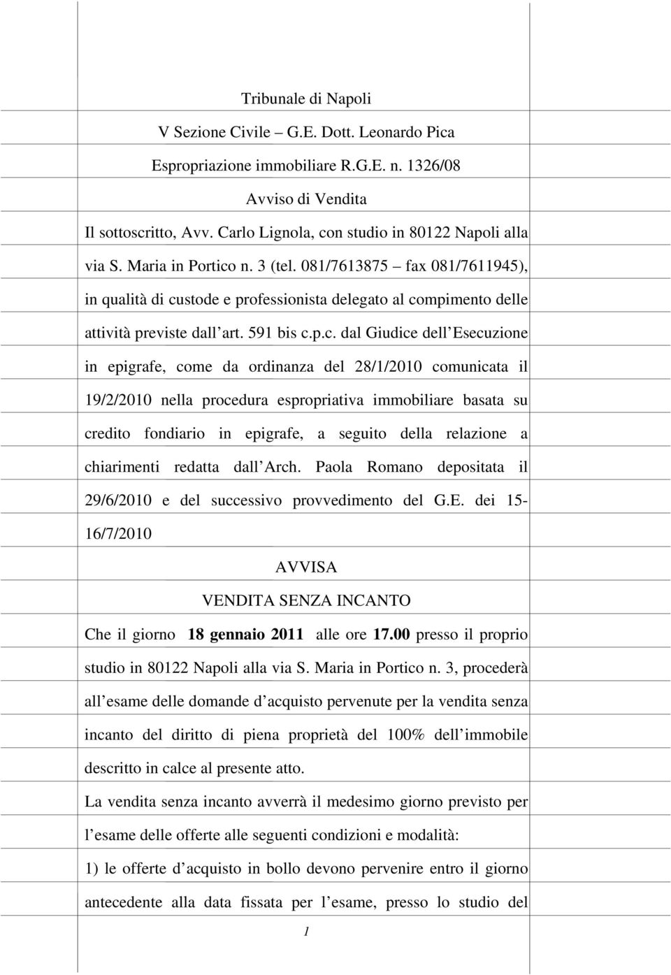 n. 3 (tel. 081/7613875 fax 081/7611945), in qualità di cu