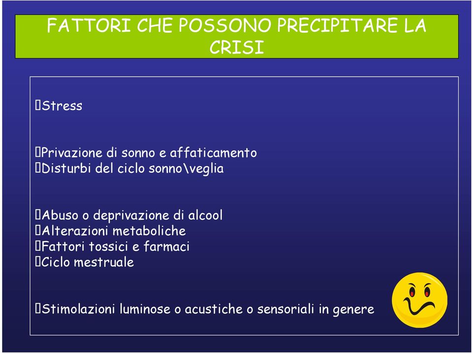 deprivazione di alcool :Alterazioni metaboliche :Fattori tossici e