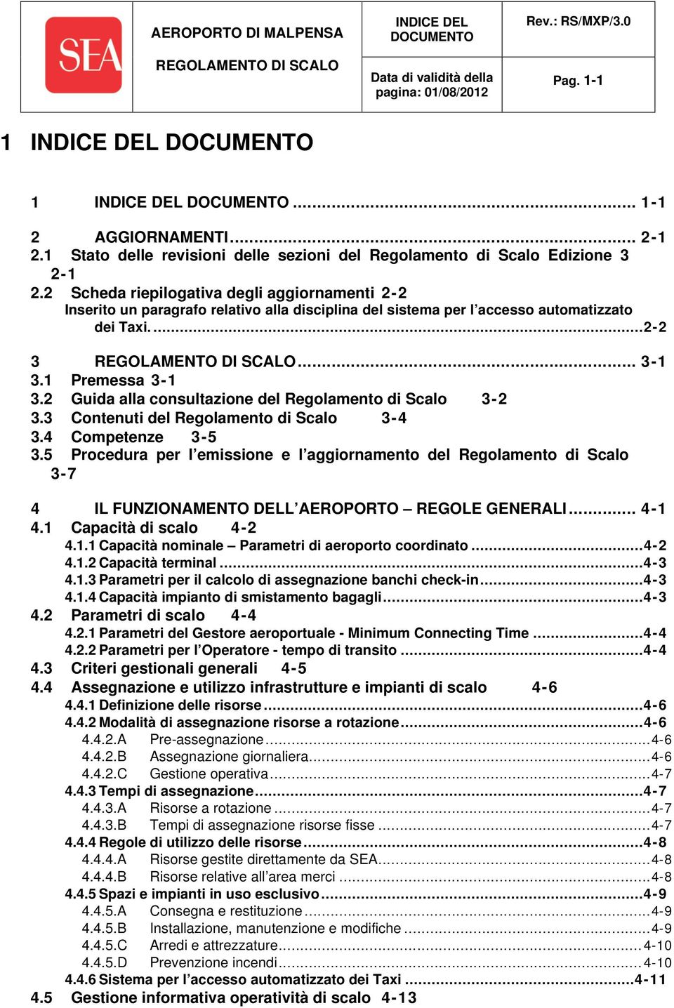 2 Guida alla consultazione del Regolamento di Scalo 3-2 3.3 Contenuti del Regolamento di Scalo 3-4 3.4 Competenze 3-5 3.