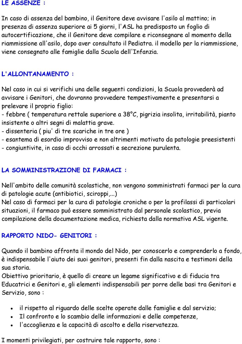 il modello per la riammissione, viene consegnato alle famiglie dalla Scuola dell'infanzia.