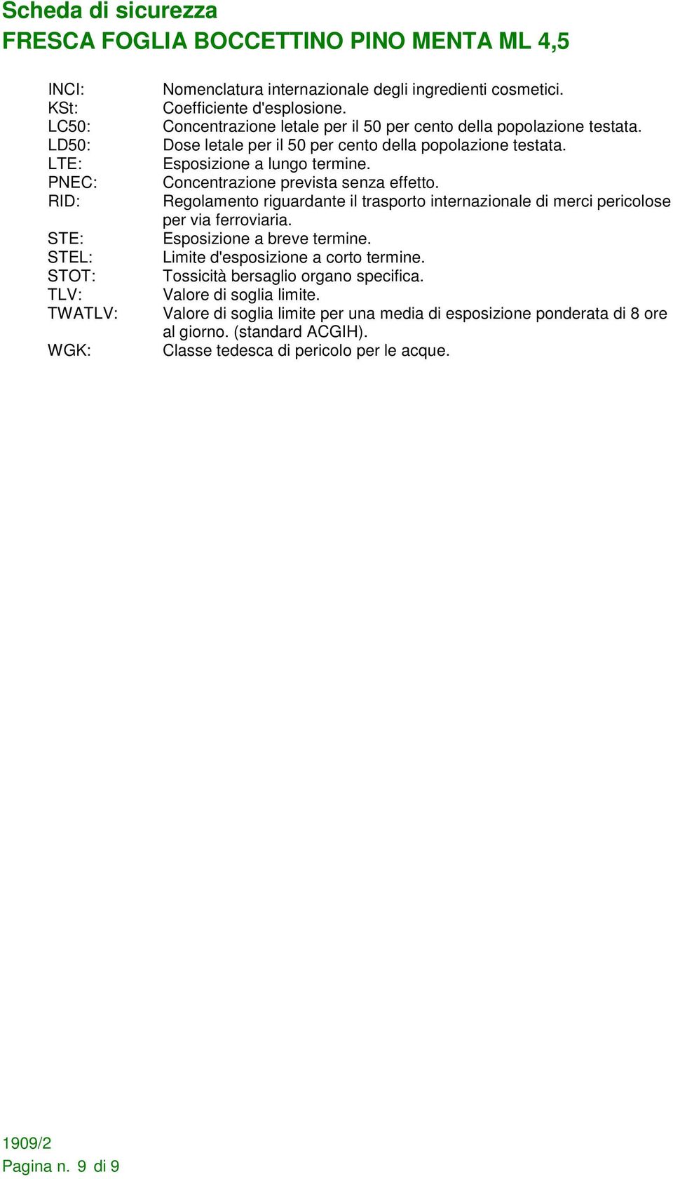 Concentrazione prevista senza effetto. Regolamento riguardante il trasporto internazionale di merci pericolose per via ferroviaria. Esposizione a breve termine.