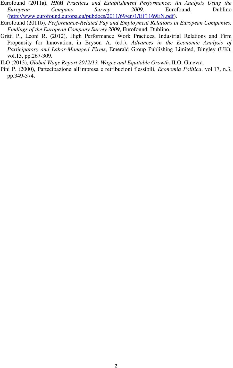 (2012), High Performance Work Practices, Industrial Relations and Firm Propensity for Innovation, in Bryson A. (ed.