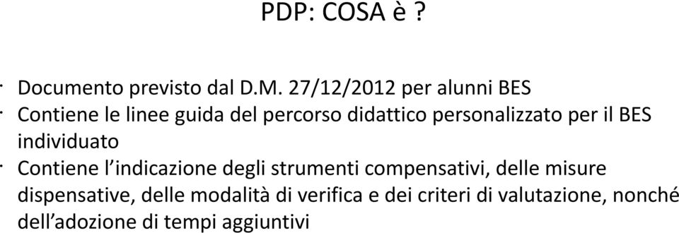 personalizzato per il BES individuato Contiene l indicazione degli strumenti