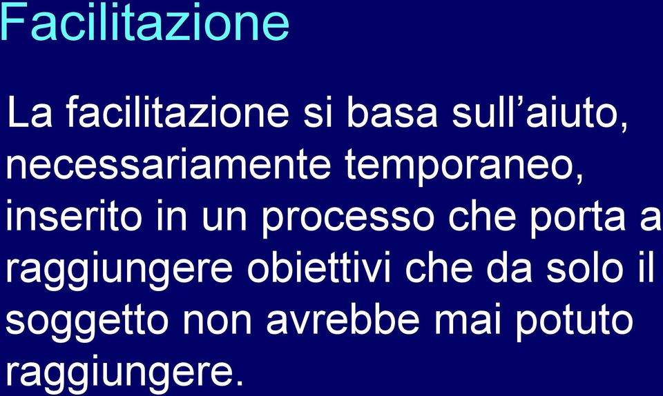 un processo che porta a raggiungere obiettivi