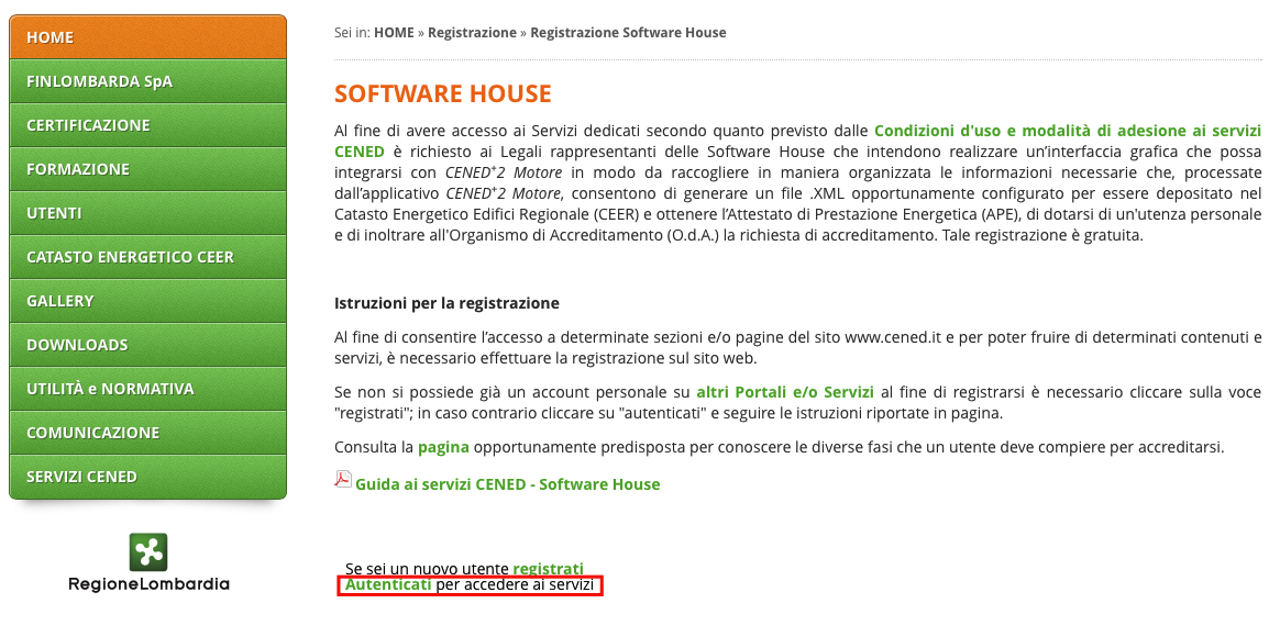 Aggiornamento 02/10/2015 Guida ai servizi CENED Software House 2.2. Registrazione di un utente che possiede un account personale su altri Portali e/o Servizi a.