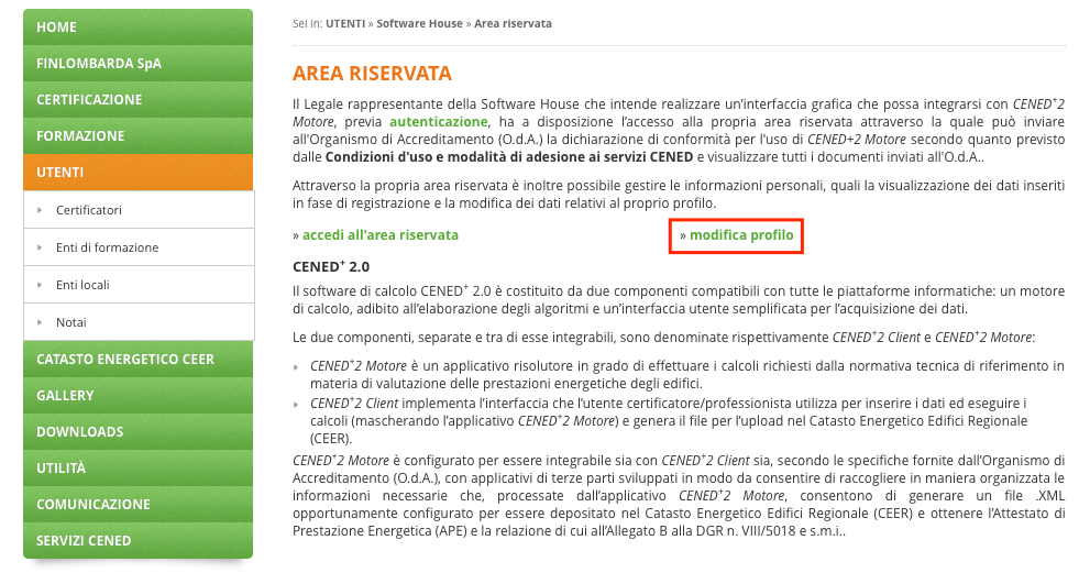 Guida ai servizi CENED Software House Aggiornamento 02/10/2015 Fig. 11 Modifica profilo. 3. Servizi dell Area riservata delle Software House a.