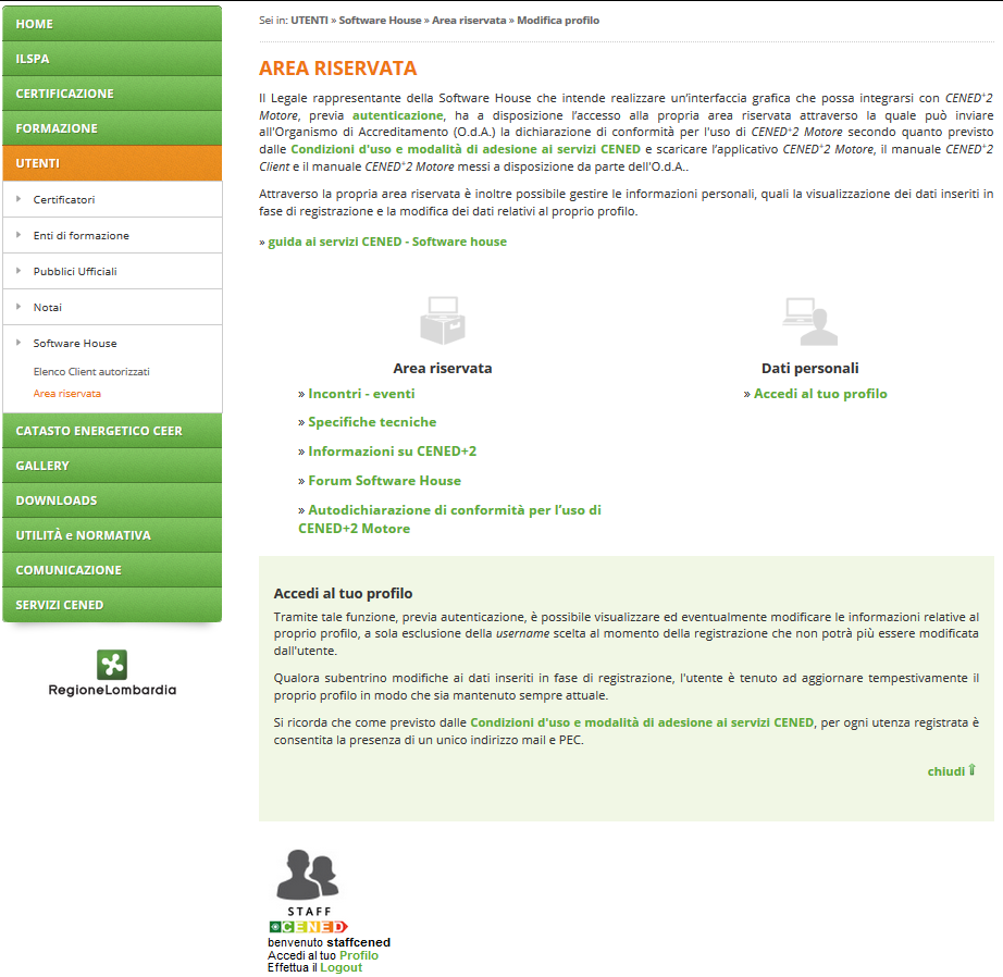 Guida ai servizi CENED Software House Aggiornamento 02/10/2015 Fig. 14 Software House \ Area riservata. 3.1. Inoltro dell autodichiarazione di conformità per l uso di CENED+2 Motore a.