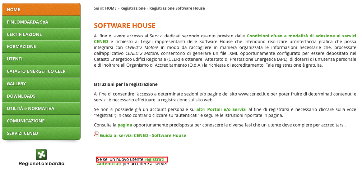 Guida ai servizi CENED Software House Aggiornamento 02/10/2015 Fig. 1 Registrazione nuovo utente: Software House. b.