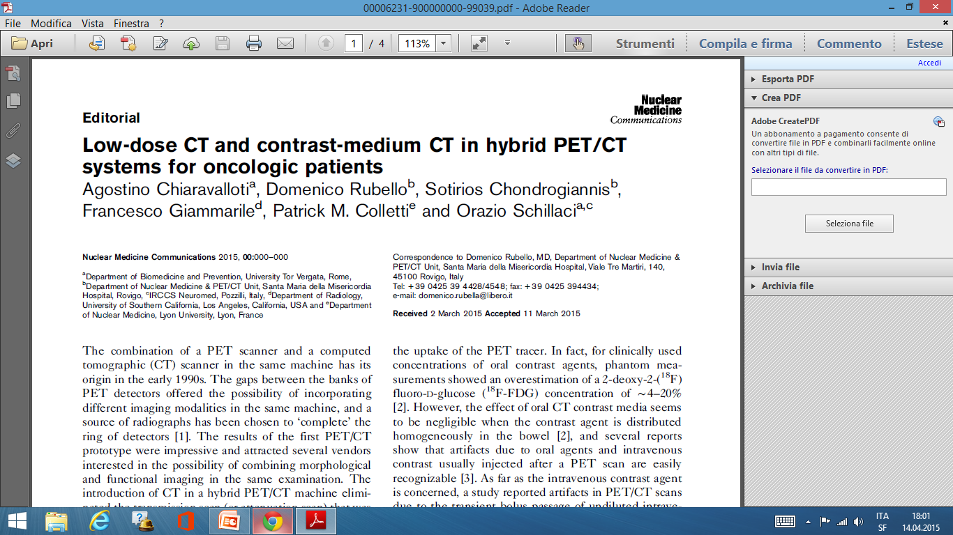 PET/TC con mezzo di contrasto Migliore qualità dell immagine utilizzando PET/TC con mdc rispetto a PET/TC senza mdc Riguardo l FDG, migliore accuratezza diagnostica della PET/TC con mdc rispetto alla