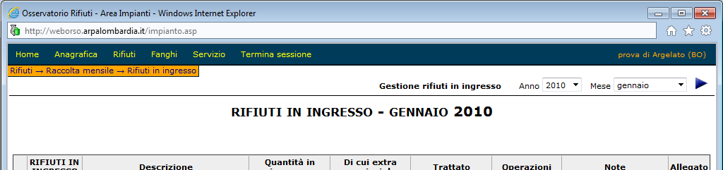 Menù Rifiuti - Rifiuti in ingresso Per tutti gli impianti prima destinazione del rifiuto urbano l informazione minima richiesta è quella di fornire le