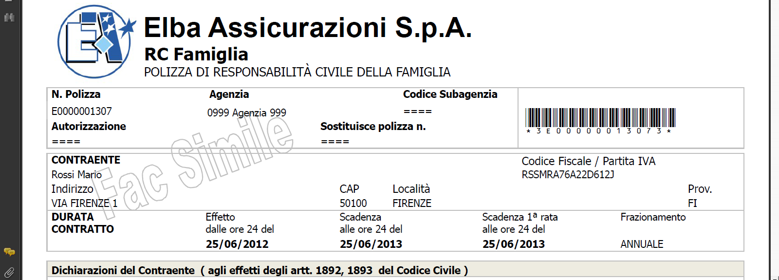 Esempio di STAMPA di una Polizza (file aperto per la prima volta e non ancora stampato) Esempio di RISTAMPA della stessa Polizza (file già aperto