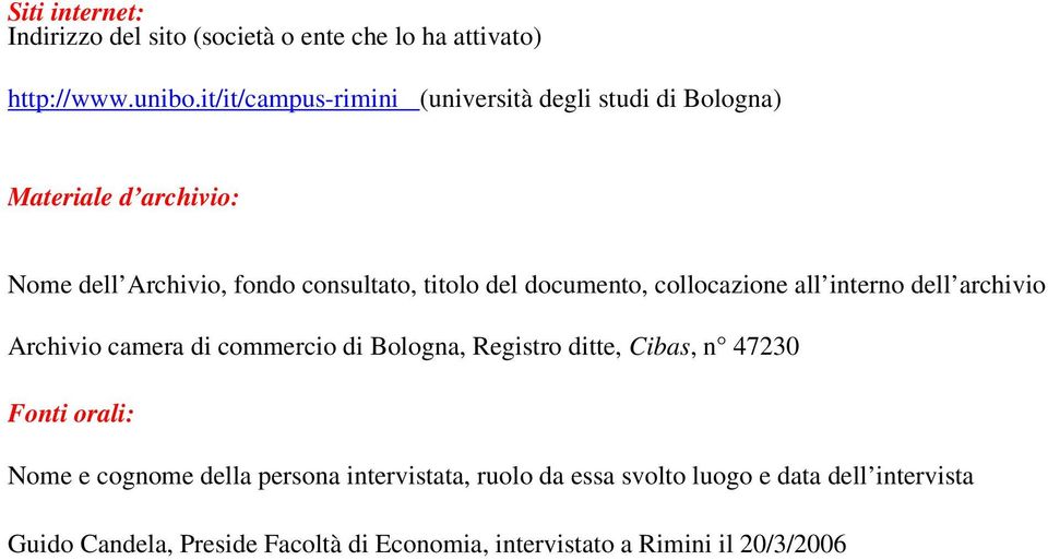 documento, collocazione all interno dell archivio Archivio camera di commercio di Bologna, Registro ditte, Cibas, n 47230 Fonti