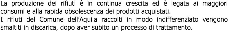 I rifiuti del Comune dell Aquila raccolti in modo indifferenziato