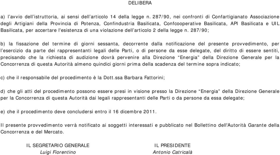 l'esistenza di una violazione dell articolo 2 della legge n.