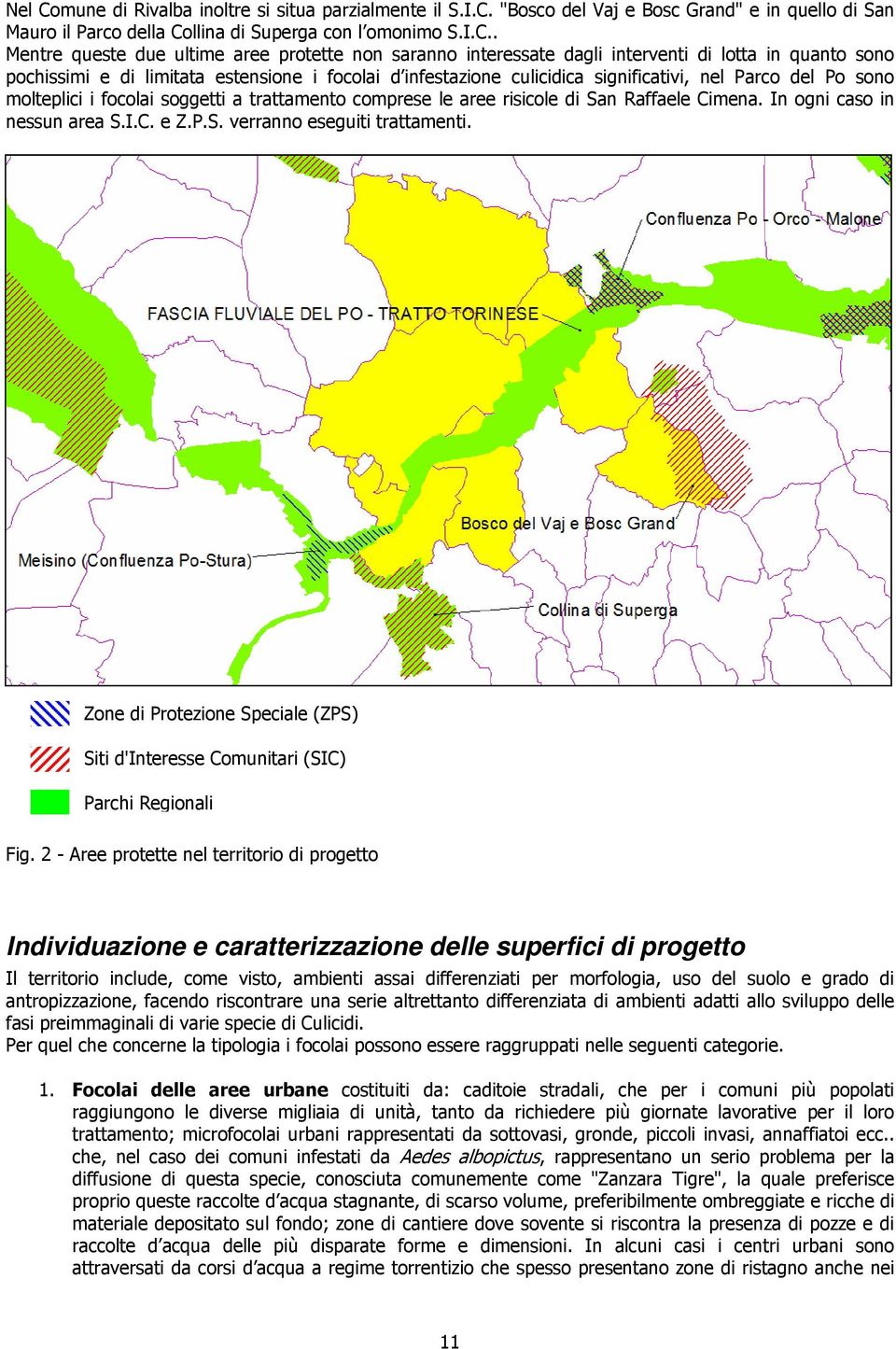 "Bosco del Vaj e Bosc Grand" e in quello di San Mauro il Parco della Co