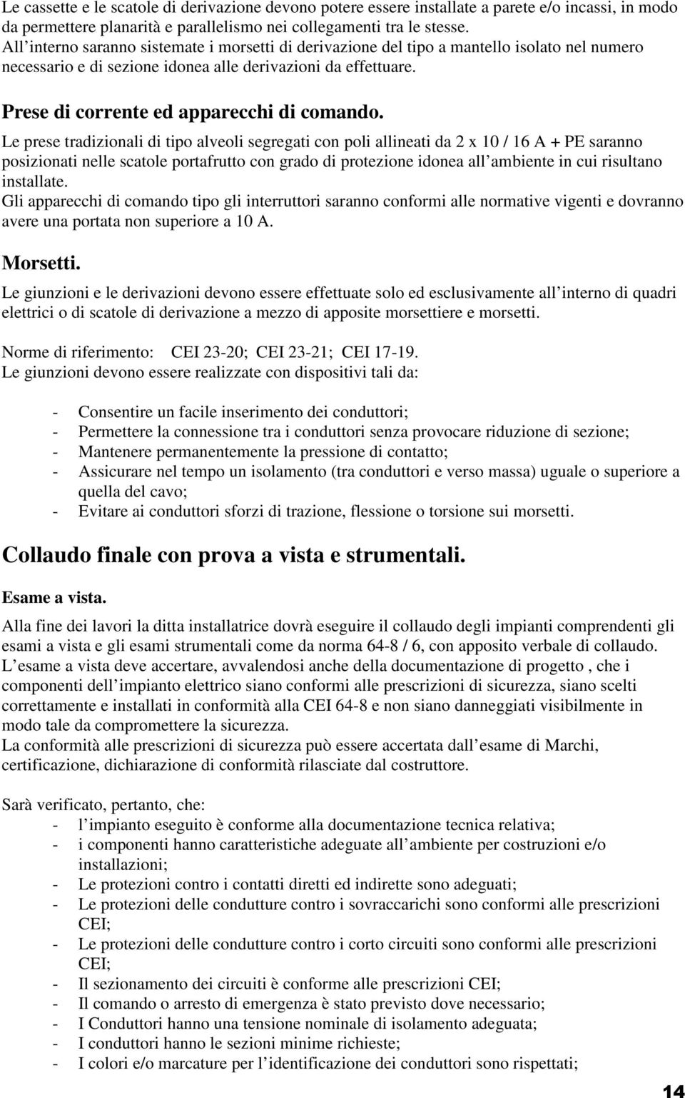 Prese di corrente ed apparecchi di comando.