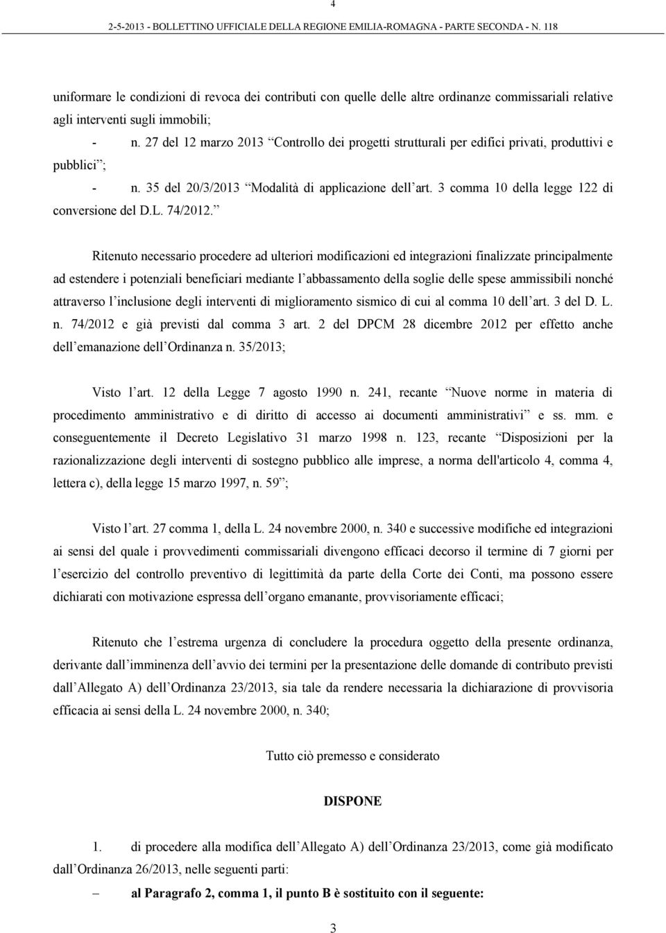 3 comma 10 della legge 122 di conversione del D.L. 74/2012.