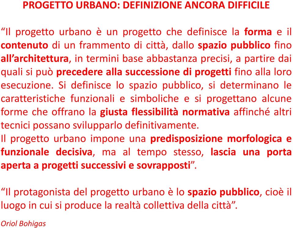 Si definisce lo spazio pubblico, si determinano le caratteristiche funzionali e simboliche e si progettano alcune forme che offrano la giusta flessibilità normativa affinché altri tecnici possano