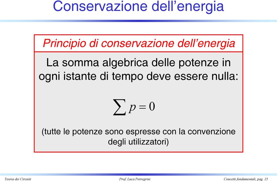 p = 0 (tutte le potenze sono espresse con la convenzione degli