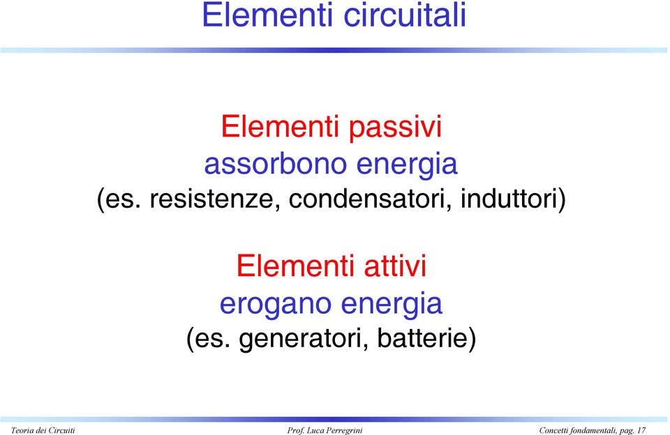 attivi erogano energia (es.