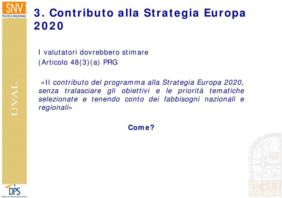 Strategia Europa 2020, senza tralasciare gli obiettivi e le priorità