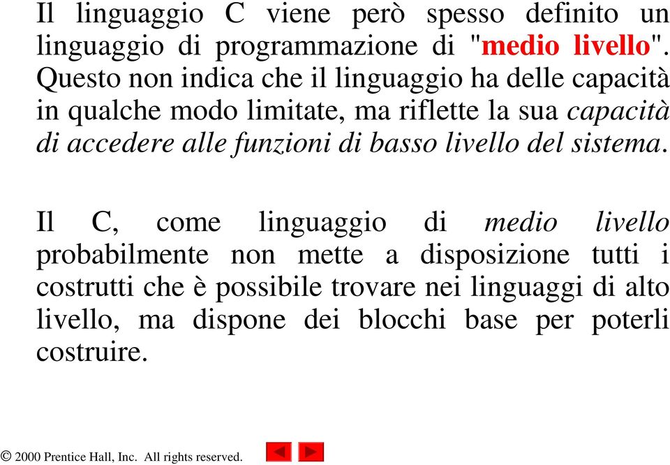 accedere alle funzioni di basso livello del sistema.