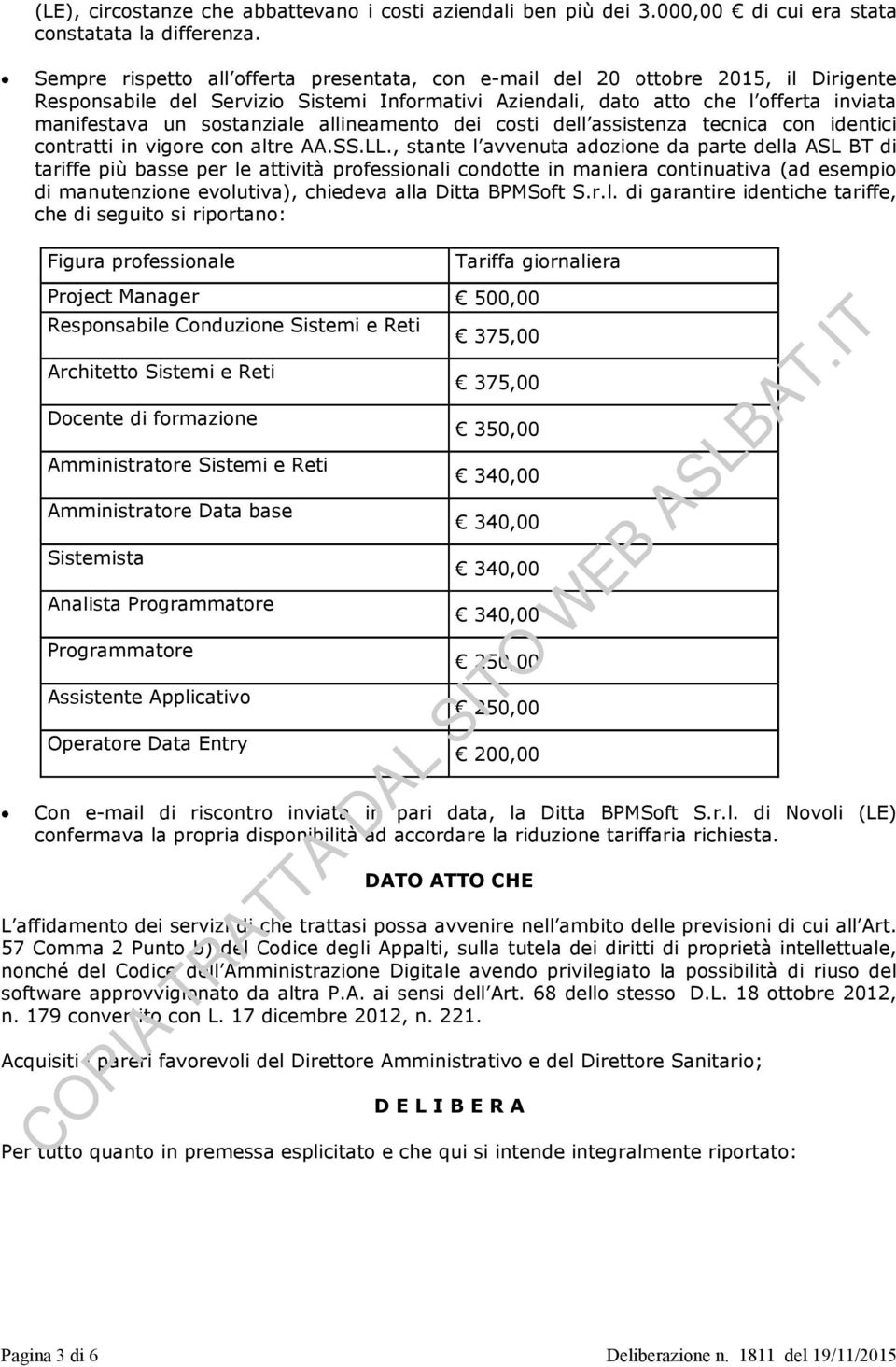 sostanziale allineamento dei costi dell assistenza tecnica con identici contratti in vigore con altre AA.SS.LL.